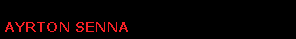 Text Box: AYRTON SENNA