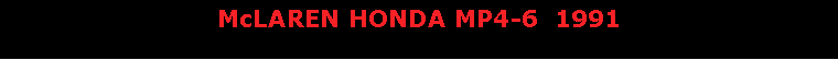 Text Box: McLAREN HONDA MP4-6  1991